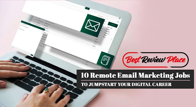 10 Remote Email Marketing Jobs to Jumpstart Your Digital Career