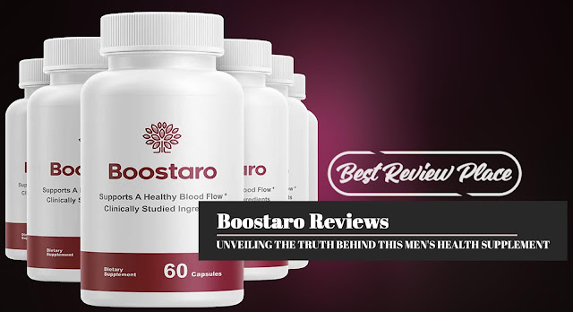 Boostaro Reviews: Unveiling the Truth Behind This Men's Health Supplement