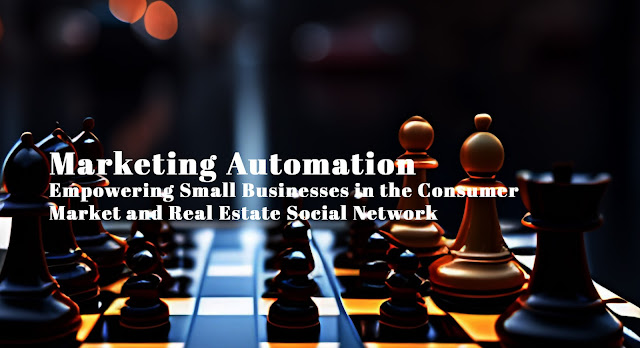 Marketing-Automation-Empowering-Small-Businesses-in-the-Consumer-Market-and-Real-Estate-Social-Network