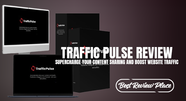 Traffic Pulse Review: Supercharge Your Content Sharing and Boost Website Traffic